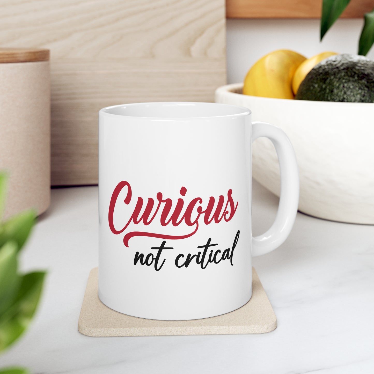 Curious, Not Critical Mug