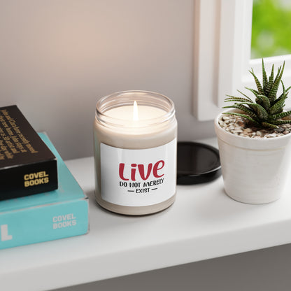 Live, Do Not Merely Exist Scented Soy Candle, 9oz