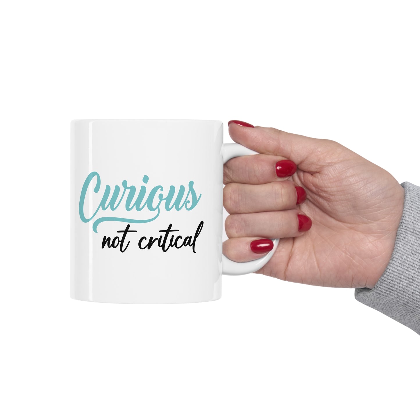 Curious, Not Critical mug