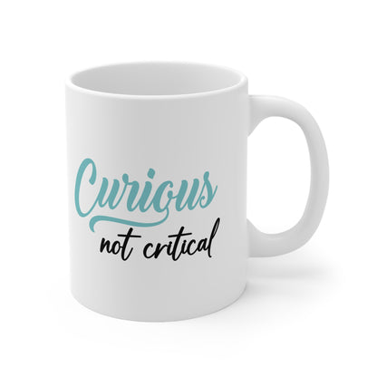 Curious, Not Critical mug