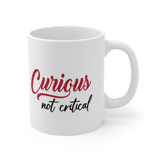 Curious, Not Critical Mug