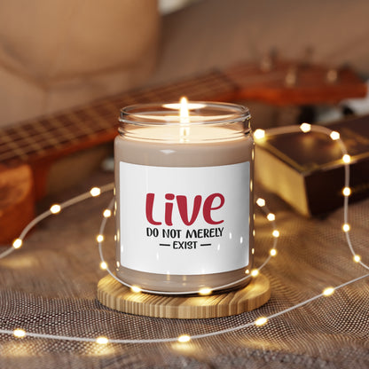 Live, Do Not Merely Exist Scented Soy Candle, 9oz