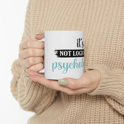 "It's not logical, it's psychological" Mug