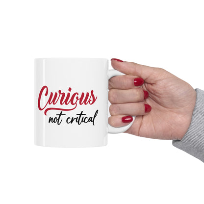 Curious, Not Critical Mug