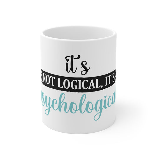 "It's not logical, it's psychological" Mug