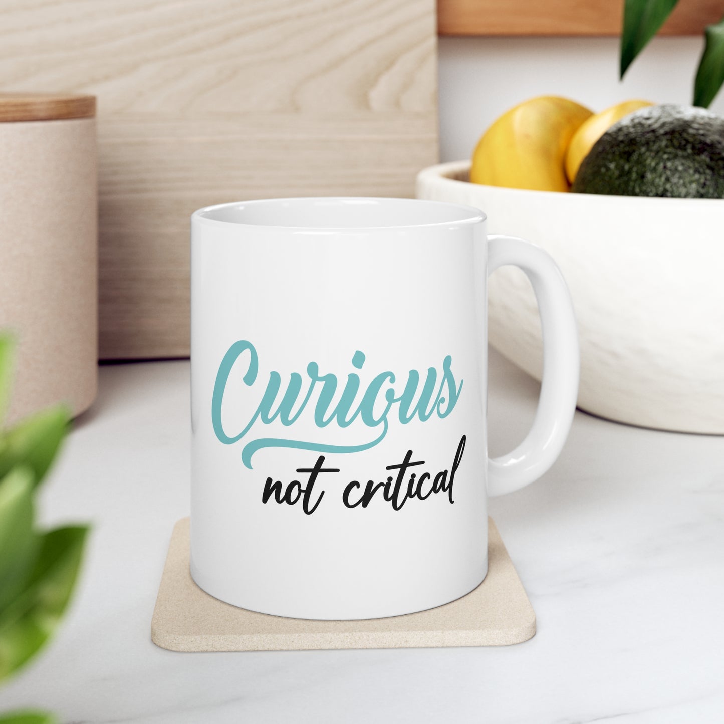 Curious, Not Critical mug