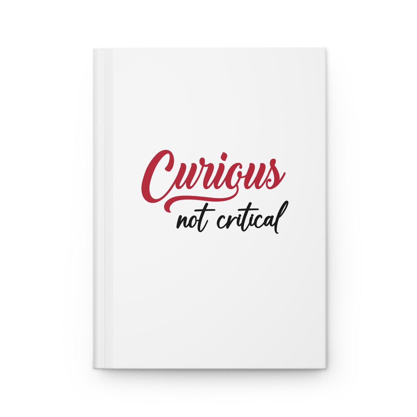 Curious Not Critical Journal